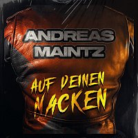 Andreas Maintz – Auf deinen Nacken