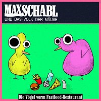 Max Schabl und das Volk der Mause – Die Vögel vorm Fastfood-Restaurant