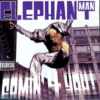 Elephant Man – Comin' 4 You!