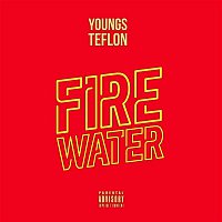 Youngs Teflon – Fire Water