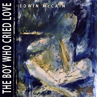 Edwin McCain – The Boy Who Cried Love