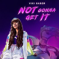 Viki Gabor – Not Gonna Get It