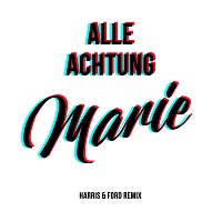 ALLE ACHTUNG – Marie [Harris & Ford Remix]