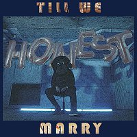 Honest – Till We Marry