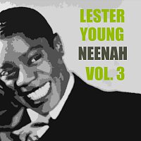 Lester Young – Neenah Vol. 3