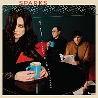 Sparks – The Girl Is Crying In Her Latte