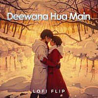 Deewana Hua Main [Lofi Flip]