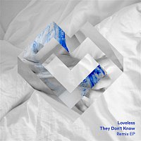Loveless, Varren Wade – They Don't Know (Remix EP)