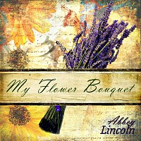 Abbey Lincoln – My Flower Bouquet