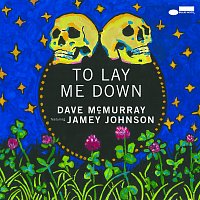 Dave McMurray, Jamey Johnson – To Lay Me Down [Radio Edit]