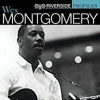 Wes Montgomery – Riverside Profiles: Wes Montgomery
