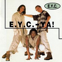 E.Y.C. – E.Y.C. - Ya!