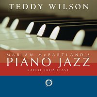 Marian McPartland, Teddy Wilson – Marian McPartland's Piano Jazz Radio Broadcast