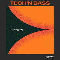 THYPONYX – Tech’n Bass
