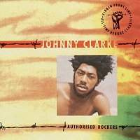 Johnny Clarke – Authorised Rockers