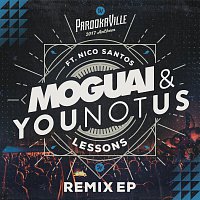 MOGUAI, YouNotUs, Nico Santos – Lessons [Parookaville 2017 Anthem / Remix EP]