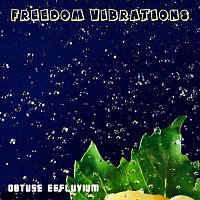 Obtuse Effluvium – Freedom Vibrations