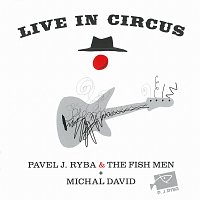 Pavel J. Ryba, Michal David, The Fish Men – Live in Circus CD