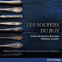 Arion Orchestre Baroque, Mathieu Lussier – Les soupers du roy