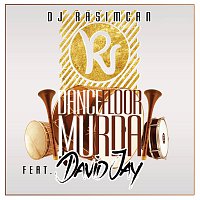 DJ Rasimcan, David Jay – Dancefloor Murda