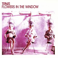 Travis – Flowers In The Window