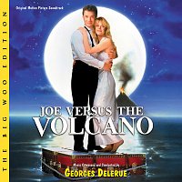 Georges Delerue – Joe Versus The Volcano [The Big Woo Edition / Original Motion Picture Soundtrack]