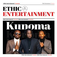 Ethic Entertainment – Kunoma