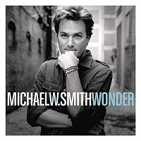 Michael W. Smith – Wonder