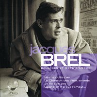 Jacques Brel – Ballades Et Mots D'Amour