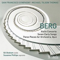 San Francisco Symphony & Michael Tilson Thomas – Berg: Violin Concerto, Seven Early Songs & Three Pieces for Orchestra