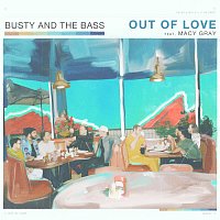 Busty and The Bass, Macy Gray – Out Of Love