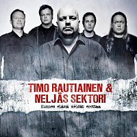 Timo Rautiainen & Neljas Sektori – Kunnes elama meidat erottaa