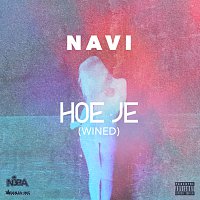 NAVI – Hoe Je (Wined)