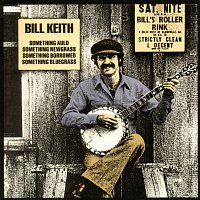 Bill Keith – Something Auld, Something Newgrass, Something Borrowed, Something Bluegrass