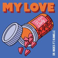 Dr Vades, KAMILLE – My Love