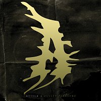 Attila – Guilty Pleasure