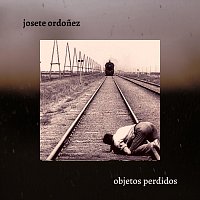 Josete Ordoñez – Objetos perdidos