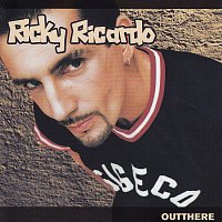 Ricky Ricardo – Outthere