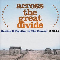 Přední strana obalu CD Across The Great Divide: Getting It Together In The Country 1968-74