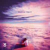 Martin Trevy – Your Love