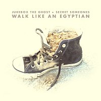 Jukebox The Ghost, Secret Someones – Walk Like An Egyptian