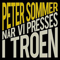 Peter Sommer – Nar Vi Presses I Troen