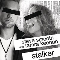 Steve Smooth, Tamra Keenan – Stalker