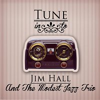 Jim Hall, The Modest Jazz Trio – Tune in to