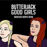 Butterjack – Good Girls (Drenched Hearts Remix)