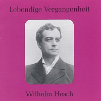 Wilhelm Hesch – Lebendige Vergangenheit - Wilhelm Hesch