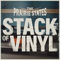 The Prairie States – Stack Of Vinyl