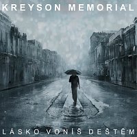 Kreyson Memorial – Lásko voníš deštěm FLAC