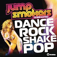 Jump Smokers, Alex Peace – Dance Rock Shake Pop