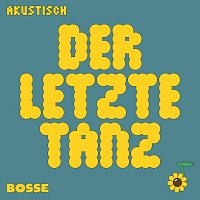 Bosse – Der letzte Tanz [Akustisch]
